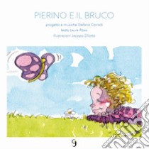 Pierino e il bruco. Con Contenuto digitale per download libro di Corradi Stefano; Rossi Laura