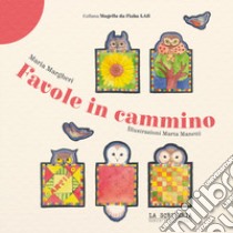 Favole in cammino. Ediz. per la scuola libro di Margheri Maria; Pinzani S. (cur.)