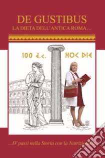 «De gustibus». La dieta dell'antica Roma. IV passi nella storia con la nutrizionista libro di Gaetani Maria Lucia