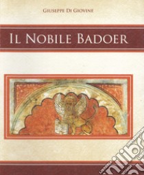 Il nobile Badoer libro di Di Giovine Giuseppe