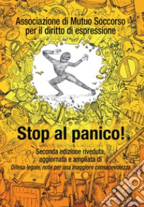 Stop al panico! Difesa legale, note per una maggiore consapevolezza libro di Associazione Mutuo Soccorso (cur.)