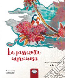 La passerotta capricciosa. Ediz. illustrata libro di Mão