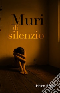 Muri di silenzio libro di Pryke Helen