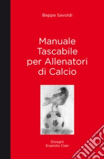 Manuale tascabile per allenatori di calcio libro di Savoldi Beppe