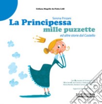 La Principessa Mille Puzzette e altre storie dal castello libro di Pinzani Serena