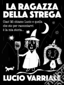 La ragazza della strega libro di Varriale Lucio