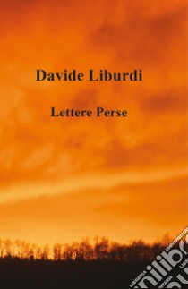 Lettere perse libro di Liburdi Davide