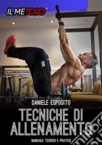 Tecniche di allenamento. Manuale teorico e pratico libro di Esposito Daniele