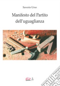 Manifesto del partito dell'uguaglianza libro di Urso Saverio