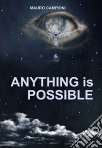 Anything is possible libro di Campioni Mauro