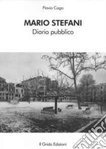 Mario Stefani. Diario pubblico. Trent'anni di prefazioni libro di Cogo Flavio