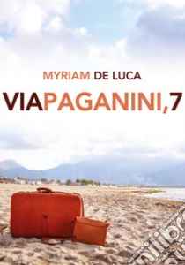 Via Paganini, 7 libro di De Luca Myriam