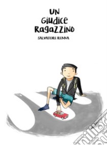 Un giudice ragazzino libro di Renna Salvatore