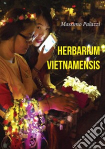 Herbarium vietnamensis libro di Palazzi Massimo