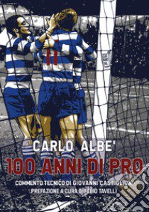 100 anni di Pro libro di Albè Carlo