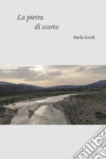 La pietra di scarto libro di Ercole Paola