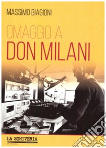 Omaggio a Don Milani libro di Biagioni Massimo