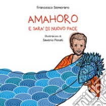 Amahoro. E sarà di nuovo pace. Ediz. per la scuola libro di Semeraro Francesco