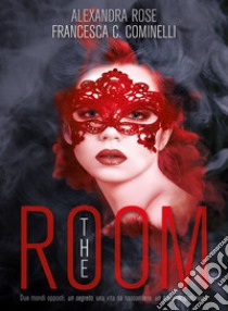 The room. Ediz. italiana libro di Alexandra Rose; Cominelli Francesca C.