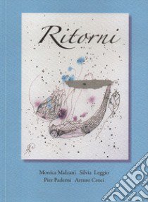 Ritorni libro di Malzani Monica; Leggio Silvia; Paderni Pierangelo