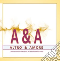 A & A. Altro & amore libro di Guidali Elena; Wizler (cur.)