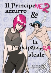 Il principene azzurro e la principassera sleale libro di Franziska