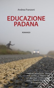 Educazione padana libro di Franzoni Andrea