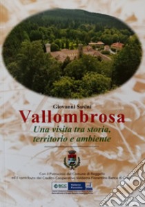 Vallombrosa. Una visita tra storia, territorio e ambiente libro di Susini Giovanni