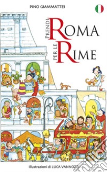 Prendi Roma per Rime libro di Giammattei Pino; Bessone S. (cur.)