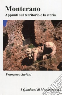 Monterano. Appunti sul territorio e la storia libro di Stefani Francesco