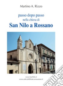 Passo dopo passo nella chiesa di San Nilo a Rossano libro di Rizzo Martino Antonio