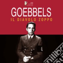 Goebbels, il diavolo zoppo. Audiolibro  di Pavetto Lucas