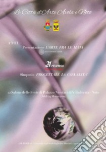 L'arte fra le mani. Atti del simposio «Progettare la casualità. Poetica della casualità» (Noto, 29 marzo 2019) libro di Monello Nuzzo