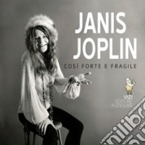 Janis, così forte e fragile. Audiolibro  di Pavetto Lucas