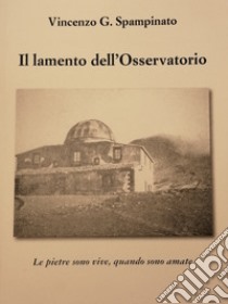 Il lamento dell'Osservatorio libro di Spampinato Vincenzo G.