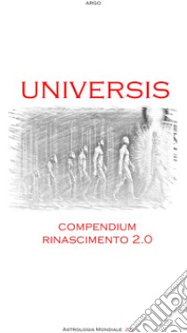 Universis. Compendium Rinascimento 2.0 libro di Argo