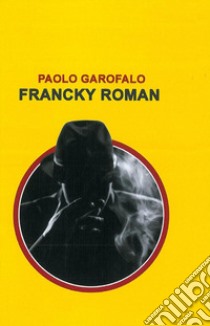 Francky roman libro di Garofalo Paolo