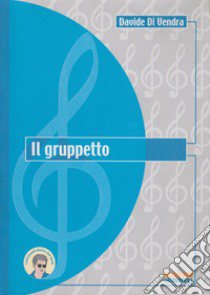 Il gruppetto libro di Di Vendra Davide