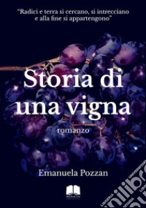 Storia di una vigna libro di Pozzan Emanuela