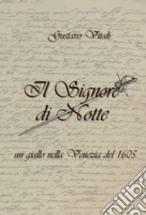 Il Signore di Notte. Un giallo nella Venezia del 1605 libro di Vitali Gustavo