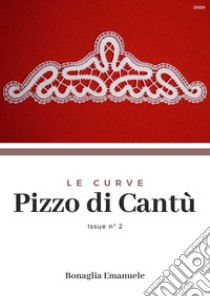 Le curve. Pizzo di Cantù Issue n°2. Ediz. italiana, inglese e spagnola libro di The LaceMaker Diary