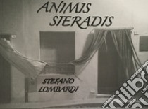 Animis sieradis. Ediz. bilingue libro di Lombardi Stefano