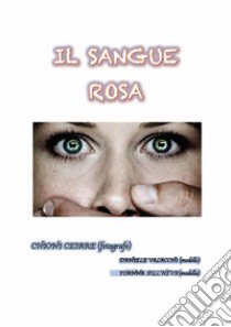 Il sangue rosa. Nuova ediz. libro di Chioni Cesare