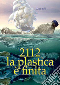 2112 la plastica è finita libro di Gigi Biffi; Biffi L. (cur.)