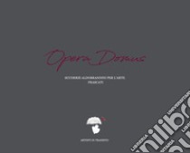 Opera Domus. 7IDee+. Ediz. illustrata libro di Artisti in Transito; Zannetti D. (cur.)