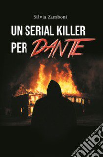 Un serial killer per Dante. Ediz. integrale libro di Zamboni Silvia; Allegri M. (cur.)