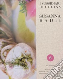 I sussidiari di Susanna Badii. Vol. 6: Le carni libro di Badii Susanna