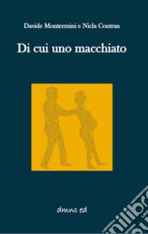 Di cui uno macchiato libro di Montermini Davide; Contran Nicla