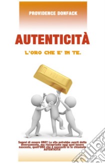 L'autenticità. L'oro che è in te libro di Donfack Providence