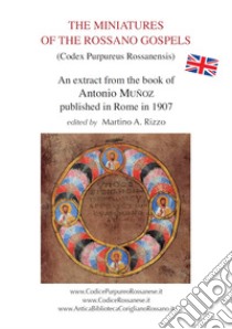 The miniatures of the Rossano Gospels (Codex Purpureus Rossanensis). An extract from the book of Antonio Muñoz published in Rome in 1907 libro di Rizzo Martino Antonio